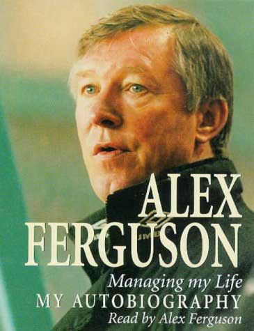Alex Ferguson: The Autobiography.