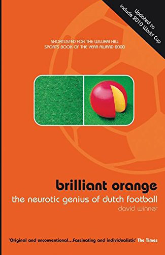 Brilliant Orange: The Neurotic Genius of Dutch Football - Buy this book from Amazon.